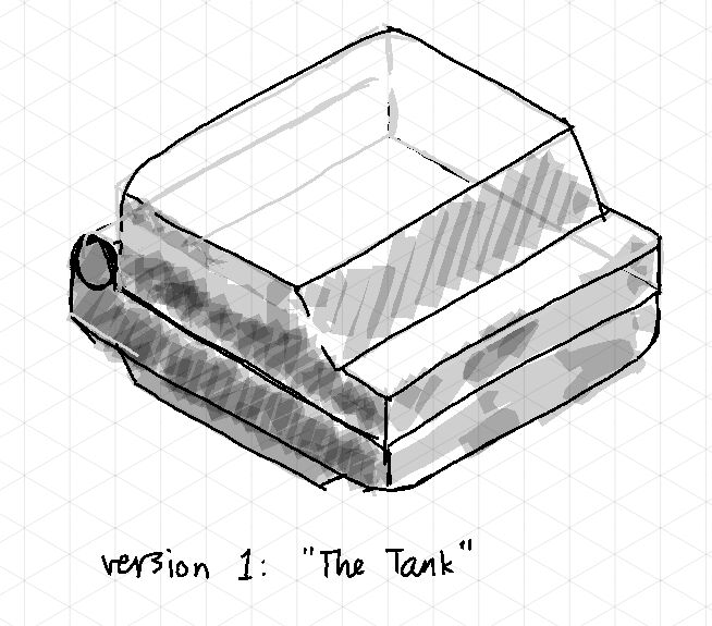 Quick sketch. Version 1: ‘The Tank’